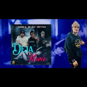 DEJA TU NOVIO (feat. BIG BALY & JANSHER G) (Explicit)