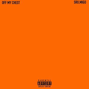 OFF MY CHEST (Explicit)