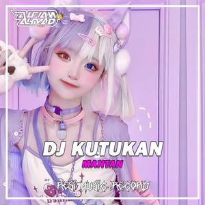 DJ KUTUKAN MANTAN