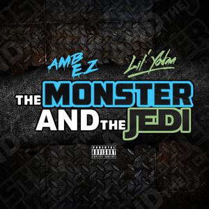 THE MONSTER AND THE JEDI (feat. Lil Yodaa) (Explicit)