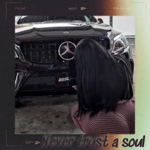 Never Trust A Soul (Explicit)