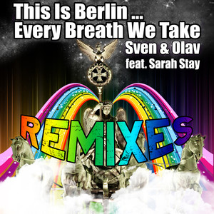 This Is Berlin ... Every Breath We Take (Remixes)