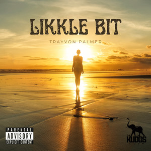 Likkle Bit (Explicit)