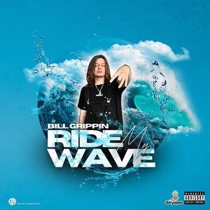 Bill Grippin' - Ride my wave (Explicit)