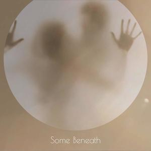 Some Beneath