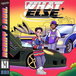 What Else (feat. Renny Renn & Ruu.) [Explicit]