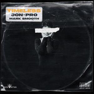 TIMELESS (feat. Jon Chandler, Pro & Mark Smooth)