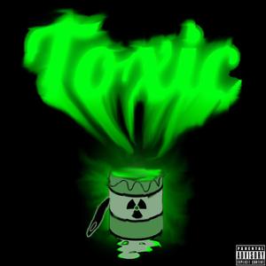 Toxic (feat. The Kid JX) [Explicit]