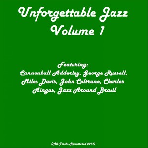 Unforgettable Jazz, Vol. 1 (All Tracks Remastered 2014)