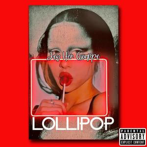 Lollipop (feat. Jay Hen Gwoppa) [Explicit]