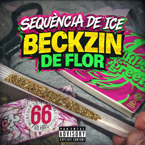 SEQUÊNCIA De ICE BeckZin De Flor (Explicit)