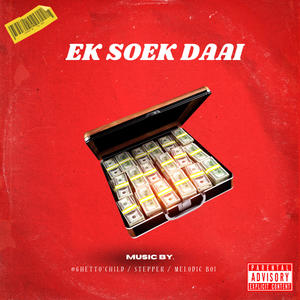 Ek Soek Daai (feat. Melodic Boi & Stepper)