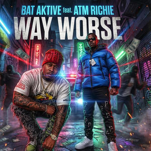 WAY WORSE (feat. ATM RICHIE) (Explicit)