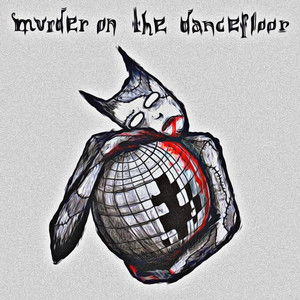 Murder on the Dancefloor (Explicit)