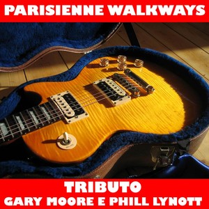 Parisienne Walkways (Tributo a Gary Moore & Phil Lynott)