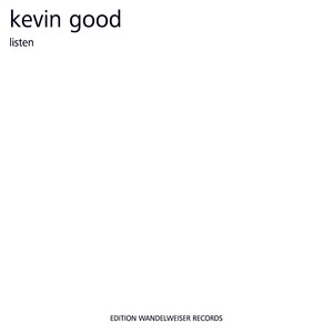 Kevin Good: Listen