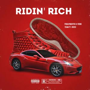 Ridin' rich(feat. FIEND TEAM & RUCCI) (Explicit)
