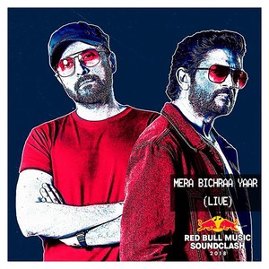 Mera Bichraa Yaar - Red Bull Soundclash (Live)