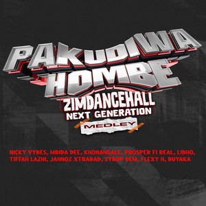 Pakudiwa Hombe [Zimdancehall Next Generation Medley]