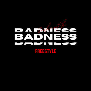 Badness (Freestyle) [Explicit]