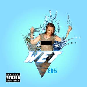 Wet (Explicit)