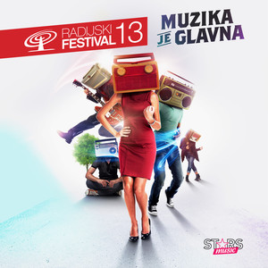 Muzika Je Glavna (Radijski Festival 2013)