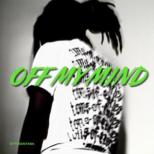 OFF MY MIND (Explicit)