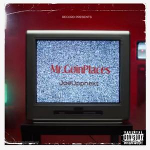 MrGoinPlaces (Explicit)