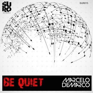 Be Quiet (Original Mix)