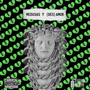 Medusas y (des) Amor (Explicit)