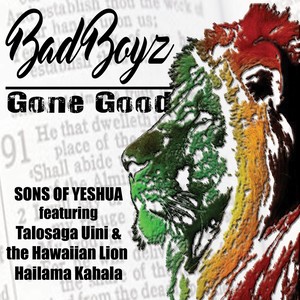 Bad Boyz Gone Good (feat. Talosaga Uini & Hailama Kahala)