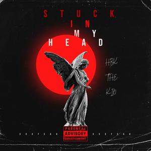 Stuck in my head (Explicit)