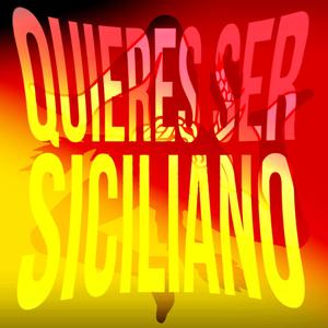 QUIERES SER SICILIANO