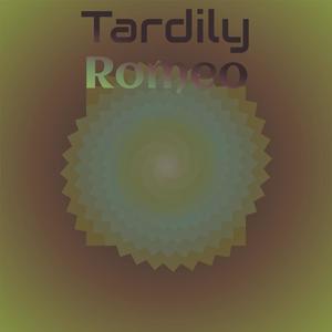 Tardily Romeo