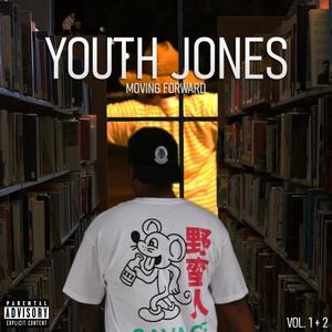 Moving Forward: Youth Jones Vol. 1 + 2 (Explicit)