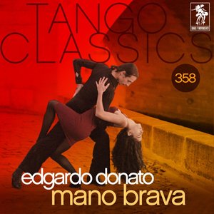 Tango Classics 358: Mano Brava (Historical Recordings)