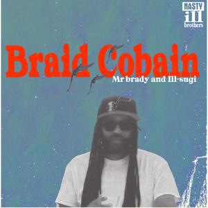 Braid Cobain (Explicit)