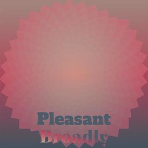 Pleasant Broadly