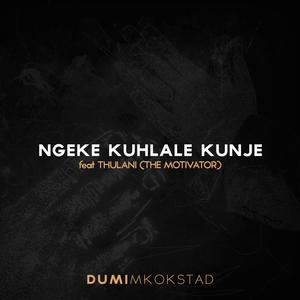 Ngeke Kuhlale kunje (feat. Thulani (The motivator))