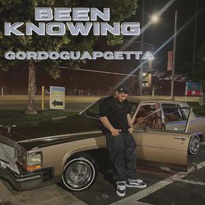 Been Knowing (Explicit)