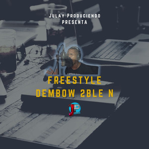 Freestyle Dembow 2ble N (Explicit)