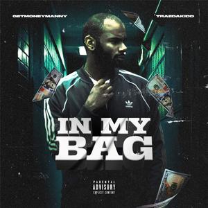 In My Bag (feat. TraeDaKidd) (Explicit)