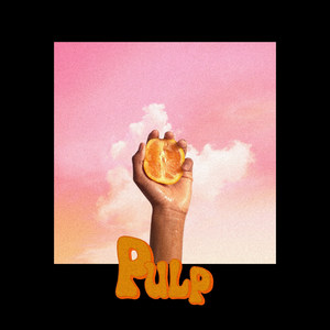 Pulp (Explicit)