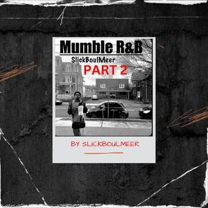 Mumble R&B, Pt. 2 (Explicit)