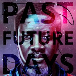 PAST FUTURE DAYS (Explicit)