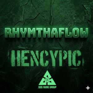 Rhymthaflow (feat. Hencypic) (Explicit)