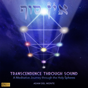 Transcendence Through Sound - A Meditative Journey Through The Holy Spheres