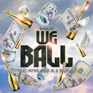 We Ball (feat. Hlywd, DOM Jr. & Blunt G.)