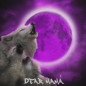 Dear Mamá