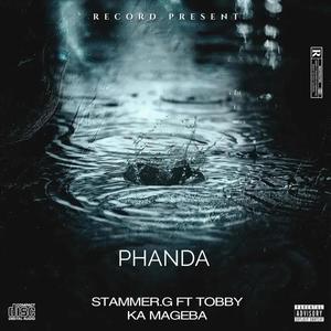 PHANDA (feat. Tobby Ka Mageba) (Explicit)